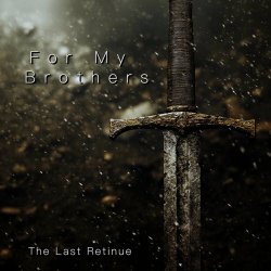 The Last Retinue - For My Brothers (2024)