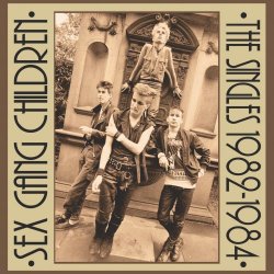 Sex Gang Children - The Singles 1982-1984 (2018)