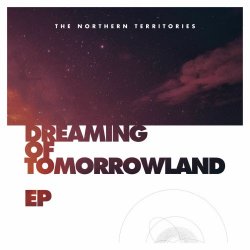The Northern Territories - Dreaming Of Tomorrowland (2025) [EP]