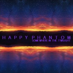 Happy Phantom - Somewhere In The Twilight (2025) [Single]