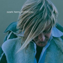 Ozark Henry - Birthmarks (2022) [Reissue]
