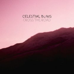 Celestial Bums - Cross The Road (2025) [Single]