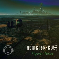 Derision Cult - Flyover Noise (2025) [Single]