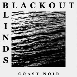 Coast Noir - Blackout Blinds (2024) [Single]