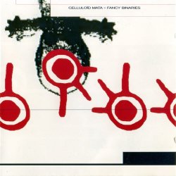 Celluloïd Mata - Fancy Binaries (1997)