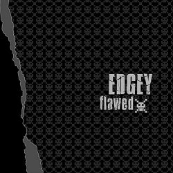 Edgey - Flawed (2007)