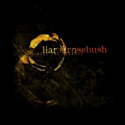 Liar's Rosebush - Circle The Squares (2007)