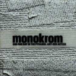 Monokrom - One Fine Day In The Pyramid (2008)
