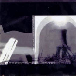 Perfection Plastic - Consolidation Of Dust (2005) [EP]
