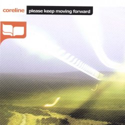 Coreline - Please Keep Moving Forward (2006)