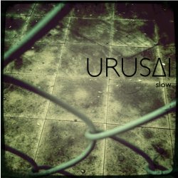 Urusai - Slow (2011) [EP]