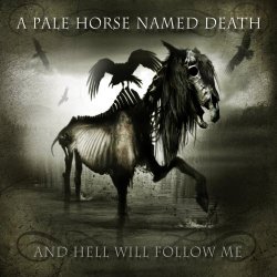 A Pale Horse Named Death - And Hell Will Follow Me (2011)