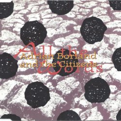 Adrian Borland And The Citizens - All The Words (1992) [EP]