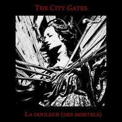 The City Gates - La Douleur (Des Mortels) (2025) [Single]