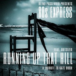 Blind Passenger & 80s Express - Running Up That Hill: A Tribute To Kate Bush (Radio Edit) (2025) [Single]
