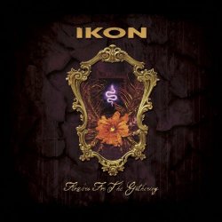 Ikon - Flowers For The Gathering (2021) [Reissue]