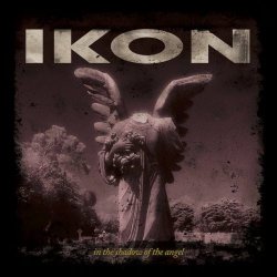 Ikon - In The Shadow Of The Angel (2021) [Reissue]
