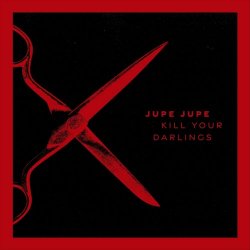 Jupe Jupe - Kill Your Darlings (2025) [Single]