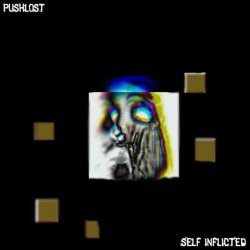 Pushlost - Self Inflicted (2024)