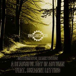 Projekt Ich - A Beautiful Day In Autumn (Instrumental Remix Edition) (2025) [EP]