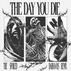 The Spoiled - The Day You Die (Darkways Remix) (2025) [Single]
