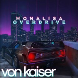 Von Kaiser - Monalisa Overdrive (2025) [Single]