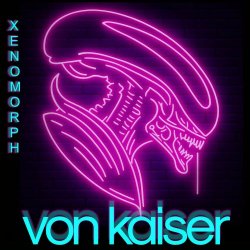 Von Kaiser - Xenomorph (2025) [Single]
