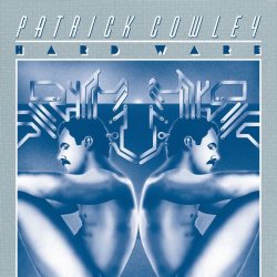 Patrick Cowley - Hard Ware (2025)
