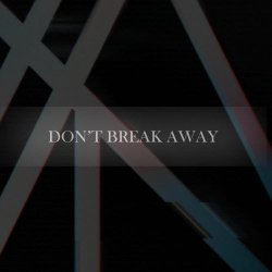 A Copy For Collapse - Don't Break Away (2025) [Single]