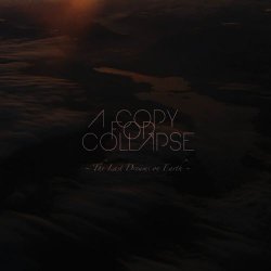 A Copy For Collapse - The Last Dreams On Earth (2013)