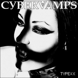 Cybervamps - Type:X (2025) [EP Remastered]