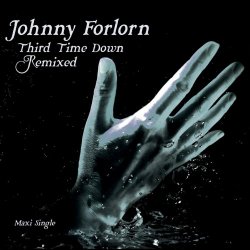Johnny Forlorn - Third Time Down (Remixed) (2021) [EP]