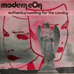 Modern Eon - Euthenics / Waiting For The Cavalry (1980) [Single]