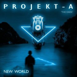 Projekt-A 'The Dark' - New World (2023)