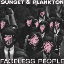 Sunset & Plankton - Faceless People (2025)