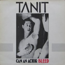 Tanit - Can An Actor Bleed (1983) [EP]