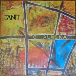 Tanit - To Alaska... (1984) [EP]
