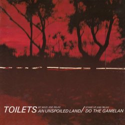 Toylets - An Unspoiled Land / Do The Gamelan (1981) [Single]