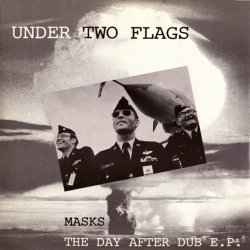 Under Two Flags - Masks - The Day After Dub (1984) [EP]