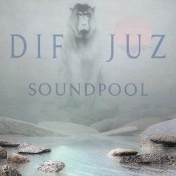 Dif Juz - Soundpool (1999)