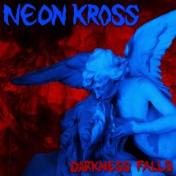 Neon Kross - Darkness Falls (2017)