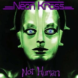 Neon Kross - Not Human (2010)