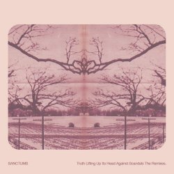 Sanctums - Truth Lifting Up Its Head Against Scandals (The Remixes) (2013)