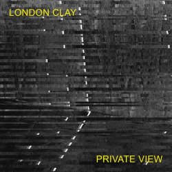 London Clay - Private View (2025)