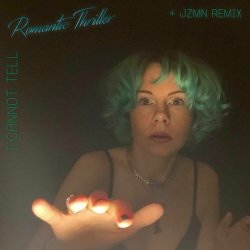 Romantic Thriller - I Cannot Tell (2025) [Single]