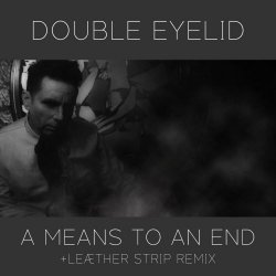 Double Eyelid - A Means To An End (2019) [Single]
