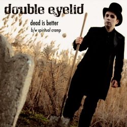 Double Eyelid - Dead Is Better (2012) [Single]