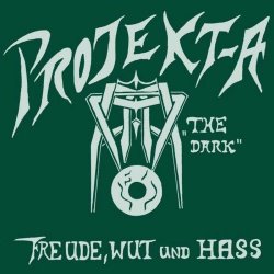Projekt-A 'The Dark' - Freude, Wut Und Hass (1996)
