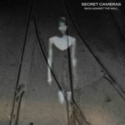 Secret Cameras - Back Against The Wall (2025) [Single]
