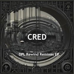 Cred - EP DPL Rewind Remixes (2024) [EP]